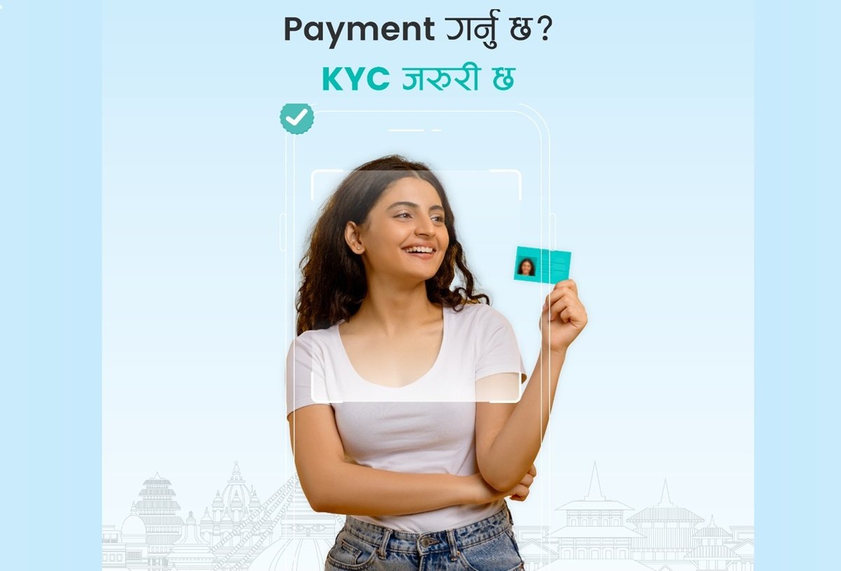 साउन १ देखि केवाइसी भेरिफाई नभएका इसेवा, खल्ती, आइएमइ पे र प्रभु पे नचल्ने